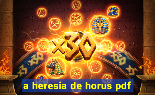 a heresia de horus pdf